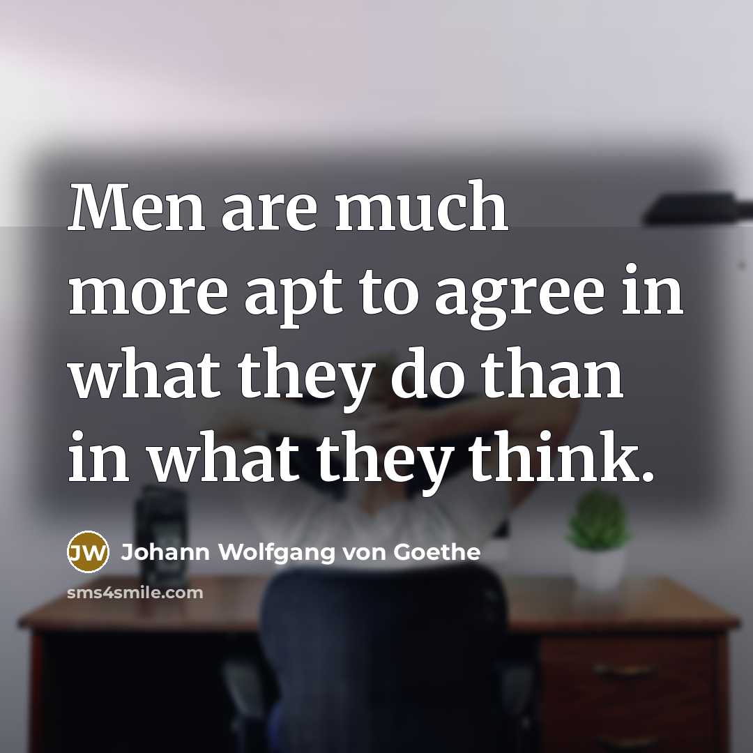 “Men are much more apt to agree in what they…” quote by Johann Wolfgang von Goethe