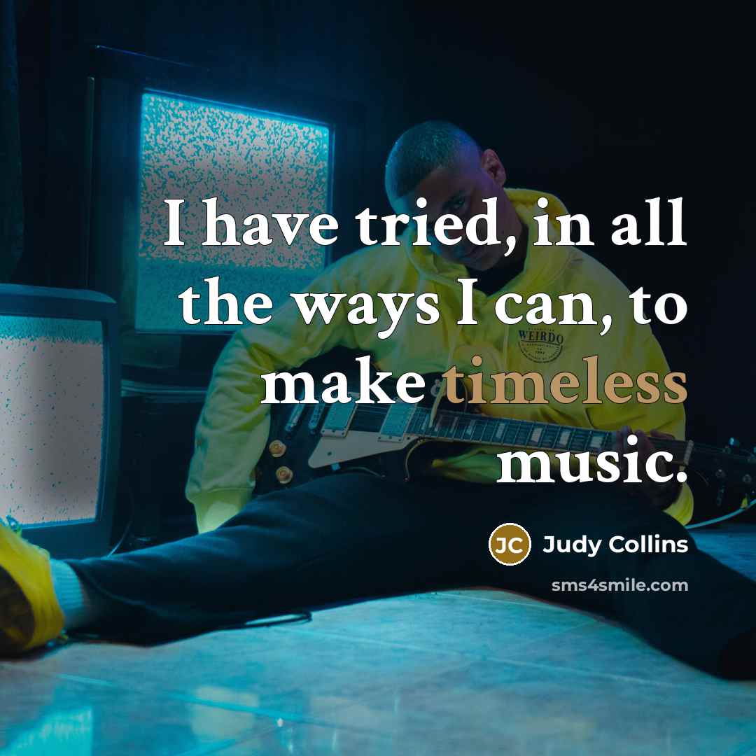 “I have tried, in all the ways I can, to…” quote by Judy Collins