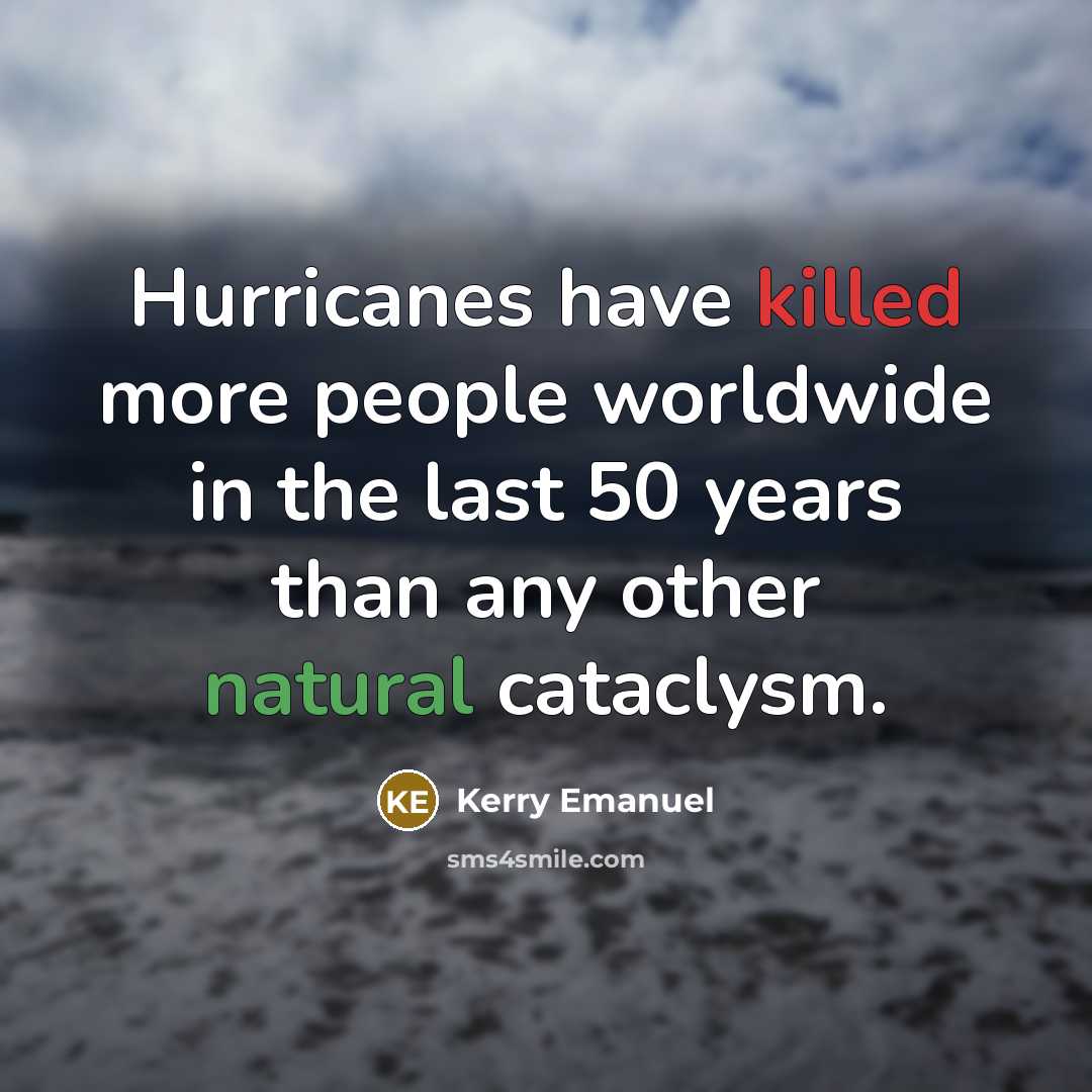 “Hurricanes have killed more people worldwide in the last 50…” quote by Kerry Emanuel