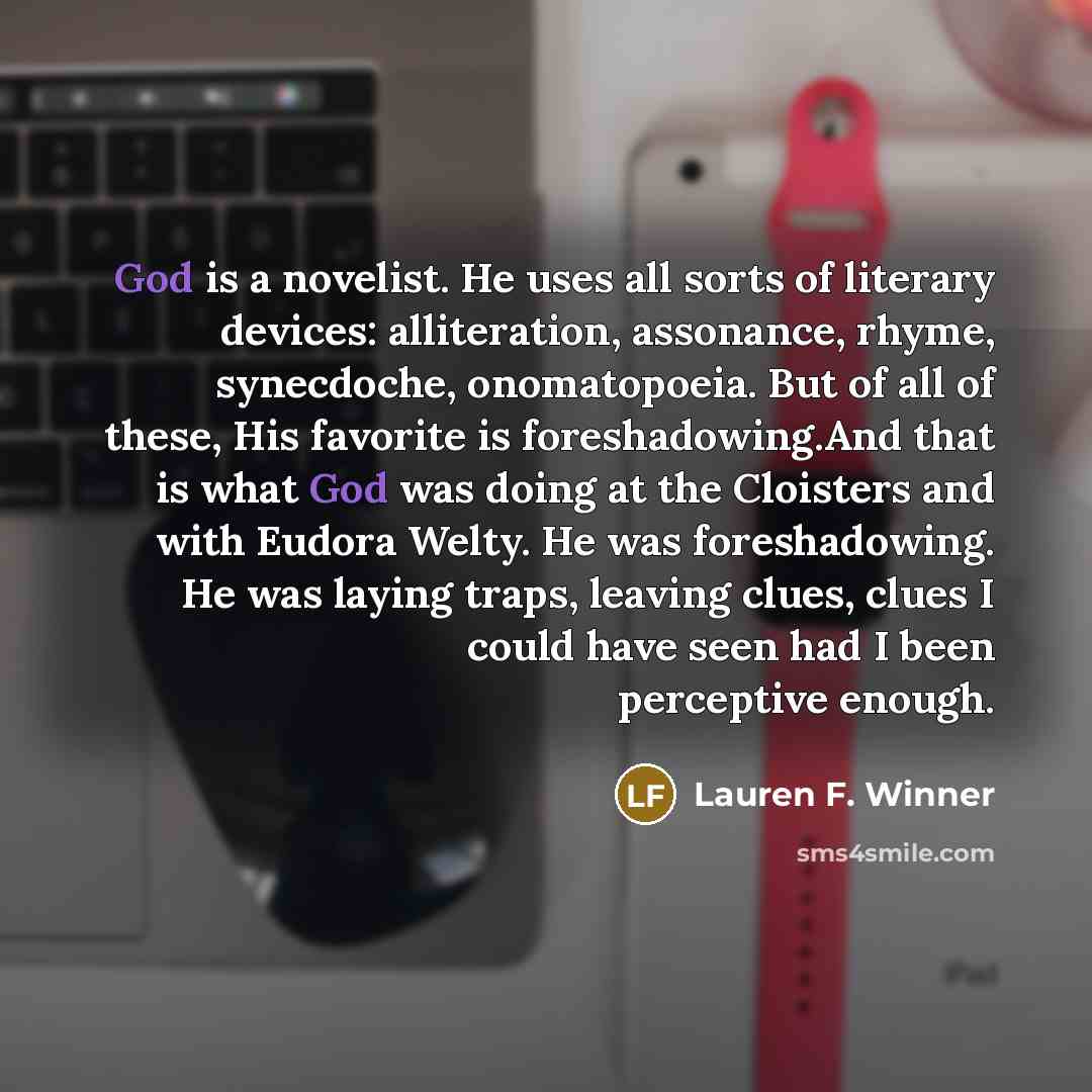 “God is a novelist. He uses all sorts of literary…” quote by Lauren F. Winner