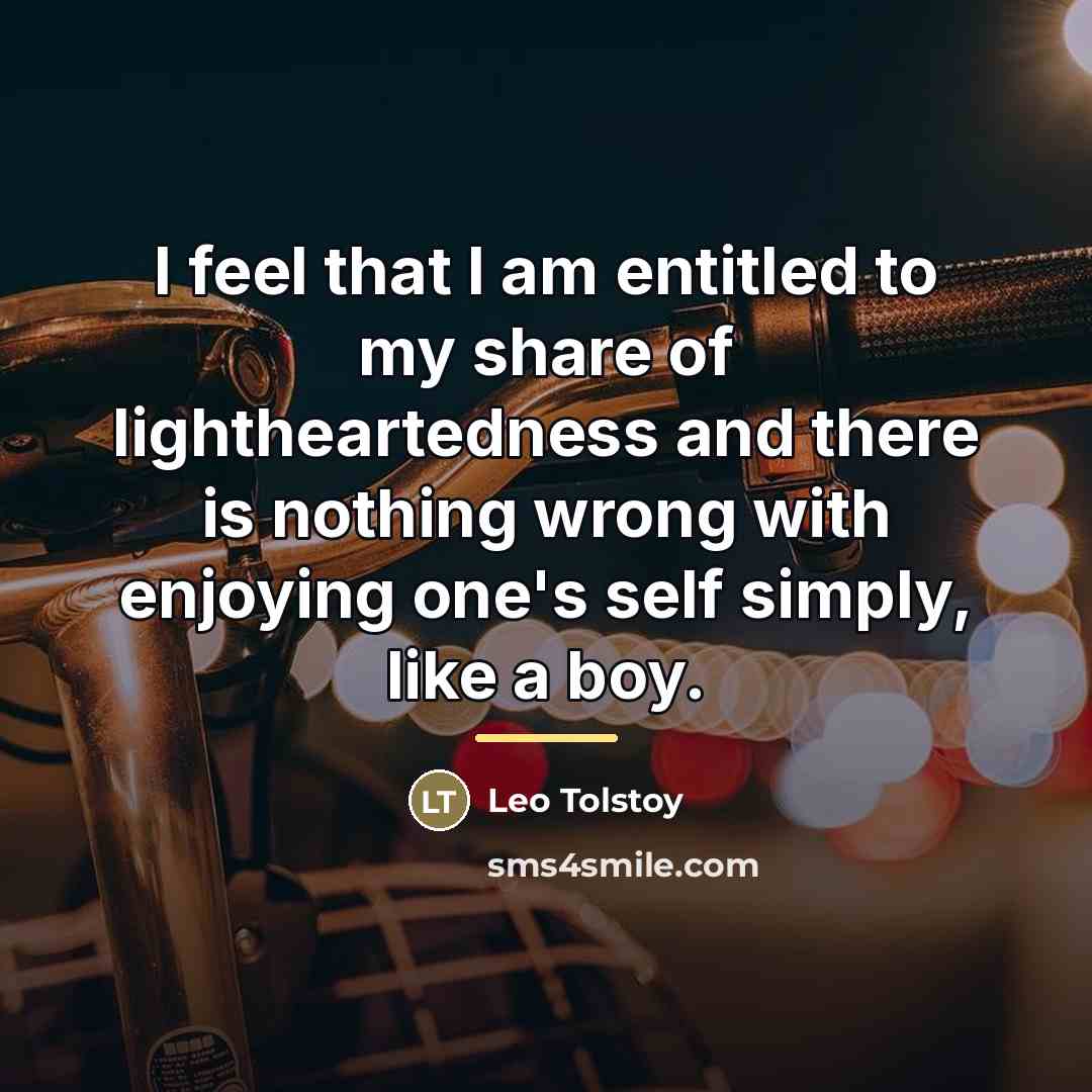 “I feel that I am entitled to my share of…” quote by Leo Tolstoy
