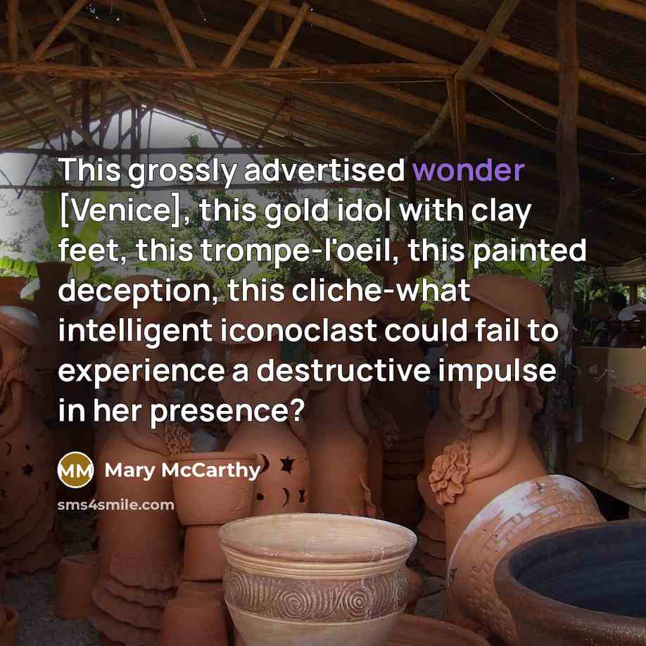 “This grossly advertised wonder [Venice], this gold idol with clay…” quote by Mary McCarthy