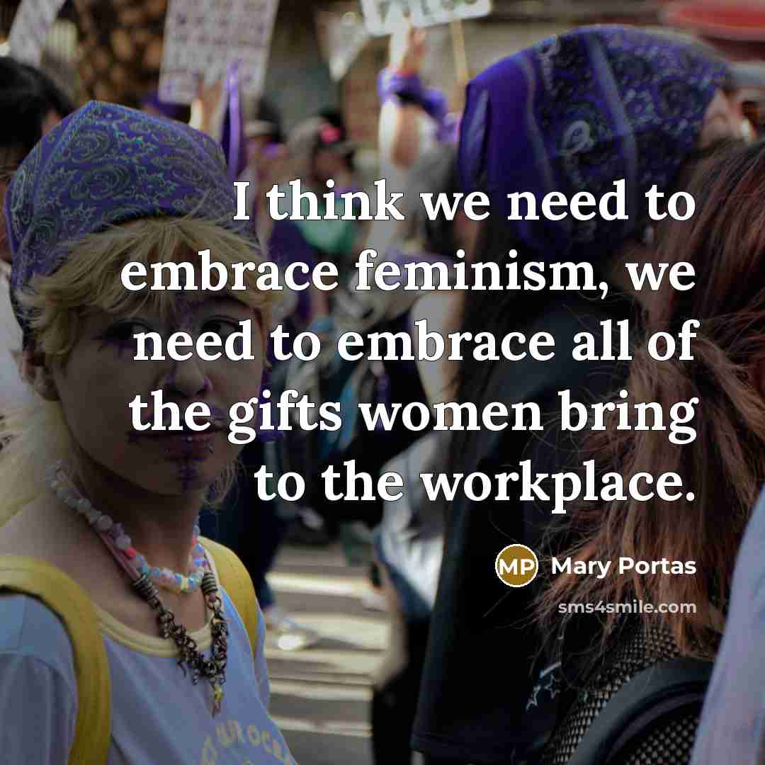 “I think we need to embrace feminism, we need to…” quote by Mary Portas
