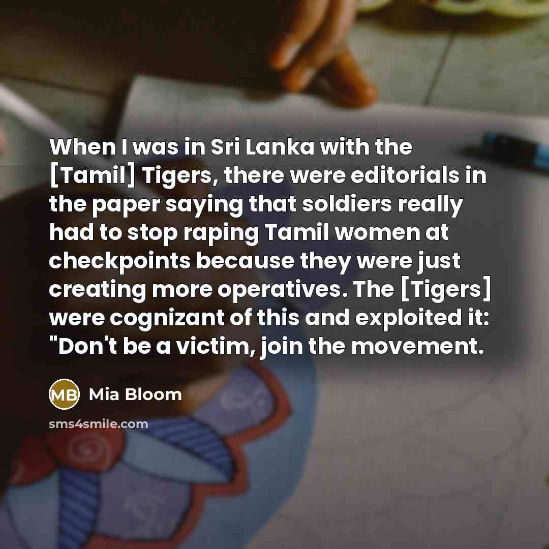 “When I was in Sri Lanka with the [Tamil] Tigers,…” quote by Mia Bloom