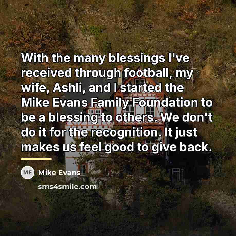 “With the many blessings I've received through football, my wife,…” quote by Mike Evans