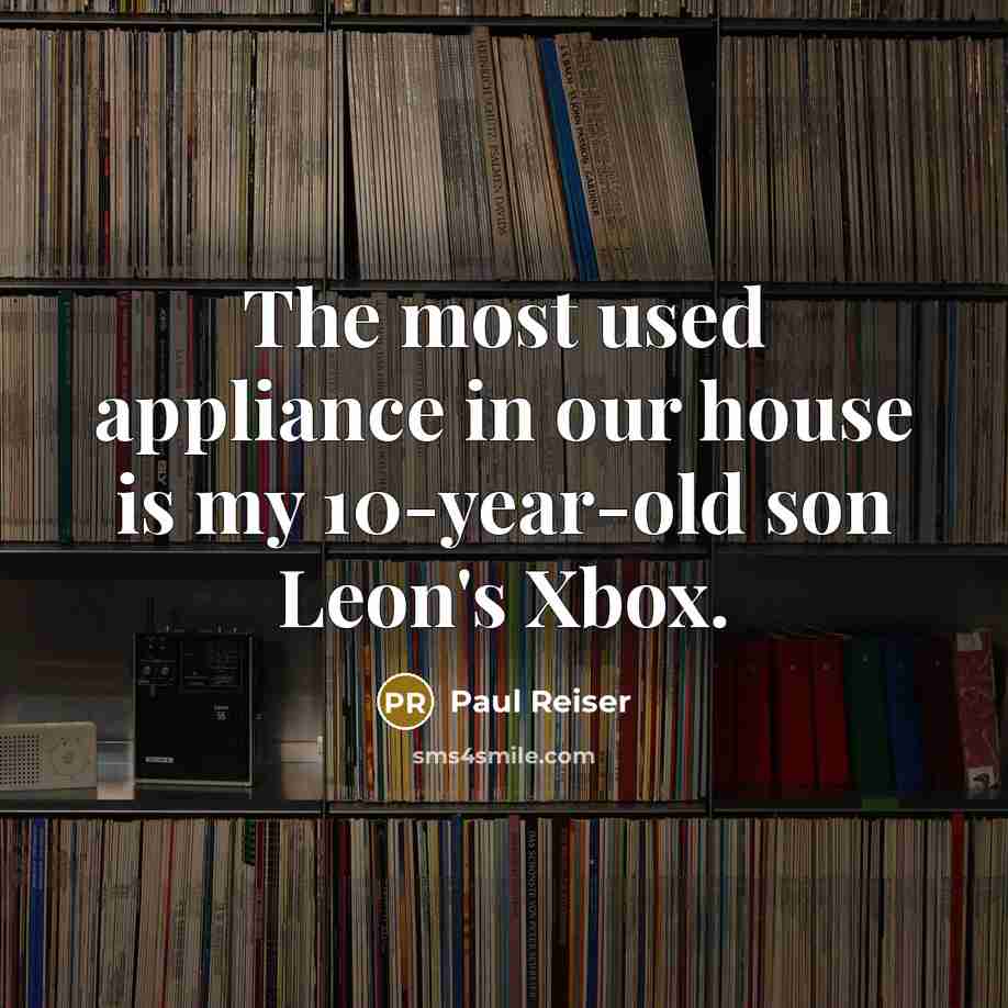 “The most used appliance in our house is my 10-year-old…” quote by Paul Reiser