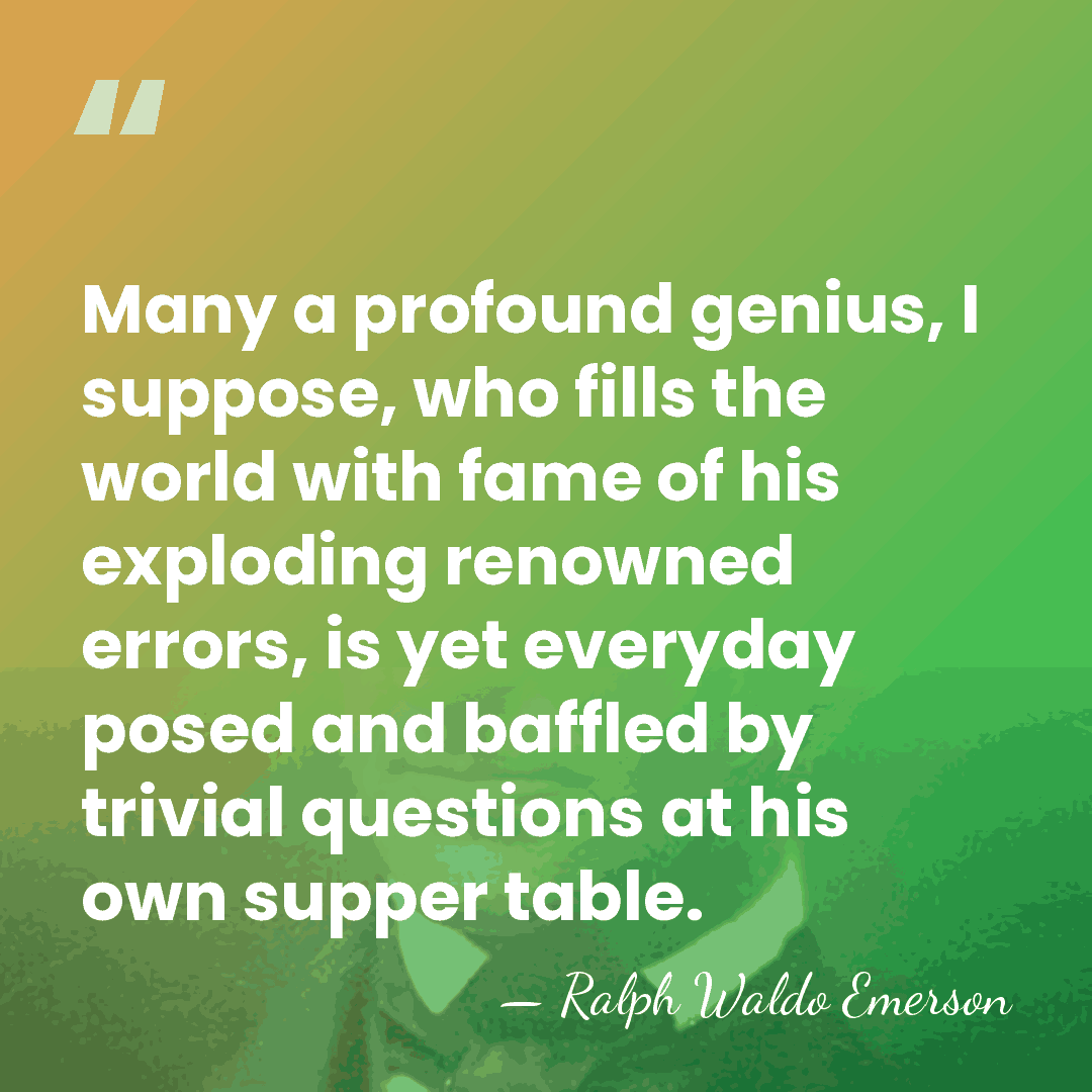 Many a profound genius, I suppose, who fills the world with fame&hellip; - Ralph Waldo Emerson