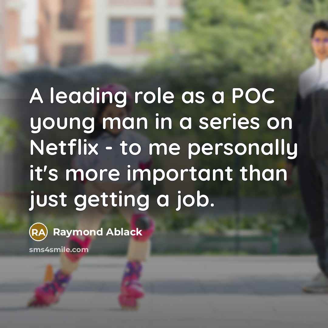 “A leading role as a POC young man in a…” quote by Raymond Ablack