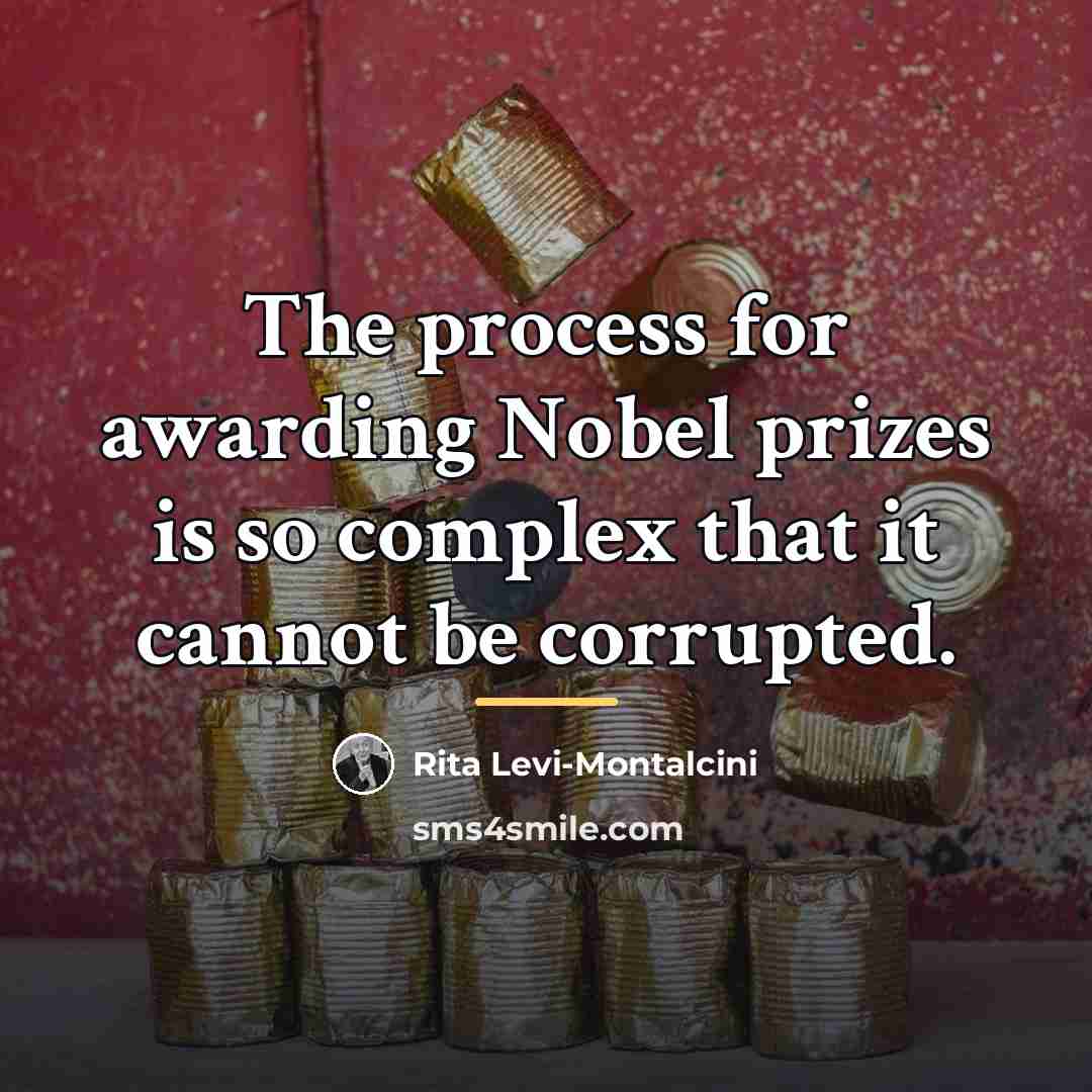 “The process for awarding Nobel prizes is so complex that…” quote by Rita Levi-Montalcini