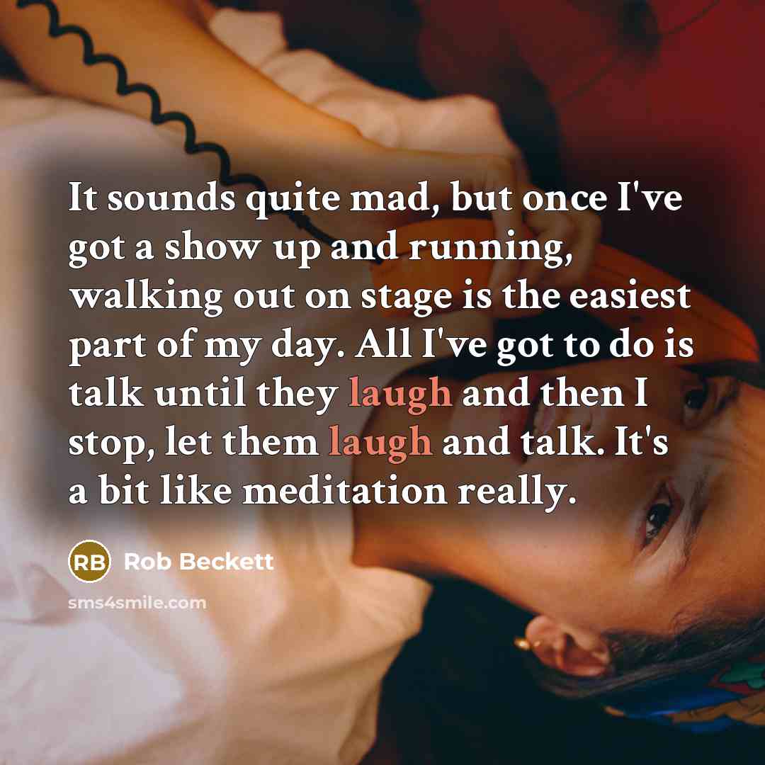 “It sounds quite mad, but once I've got a show…” quote by Rob Beckett