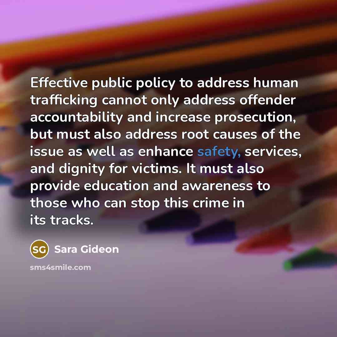 “Effective public policy to address human trafficking cannot only address…” quote by Sara Gideon