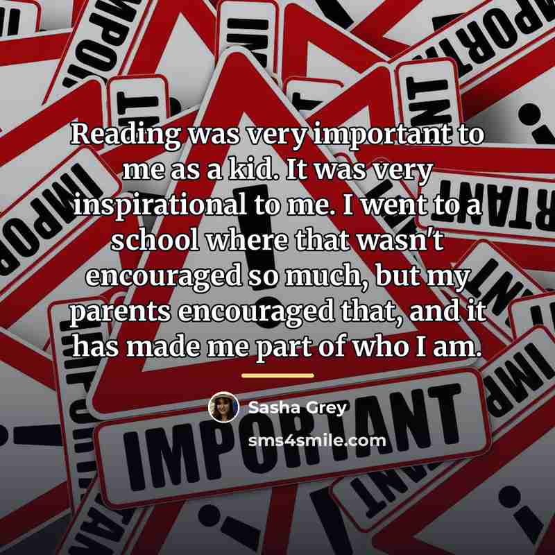 “Reading was very important to me as a kid. It…” quote by Sasha Grey