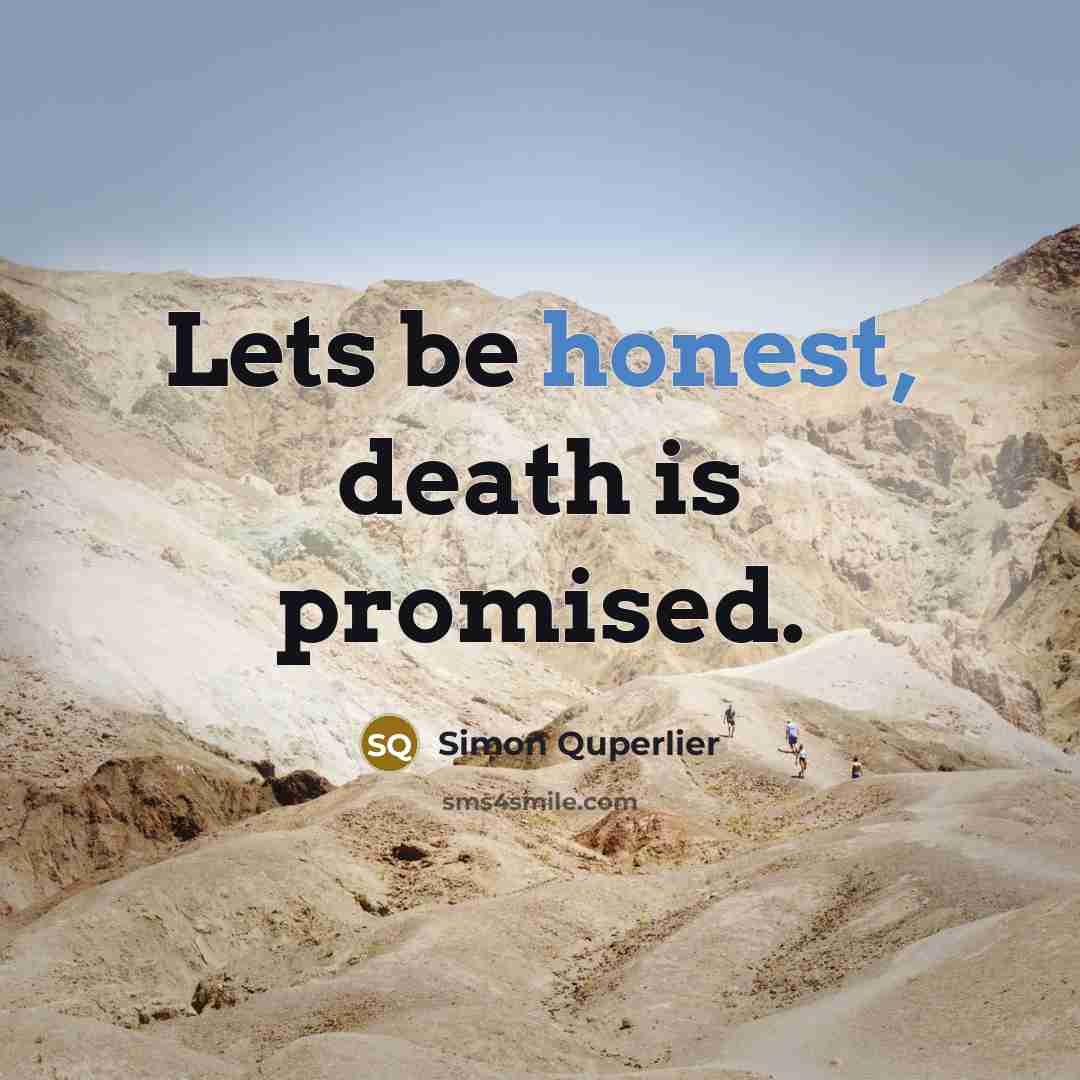 “Lets be honest, death is promised.…” quote by Simon Quperlier
