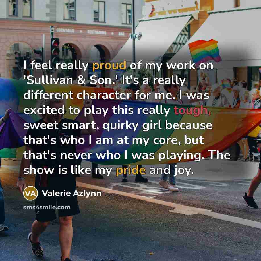 “I feel really proud of my work on 'Sullivan &…” quote by Valerie Azlynn