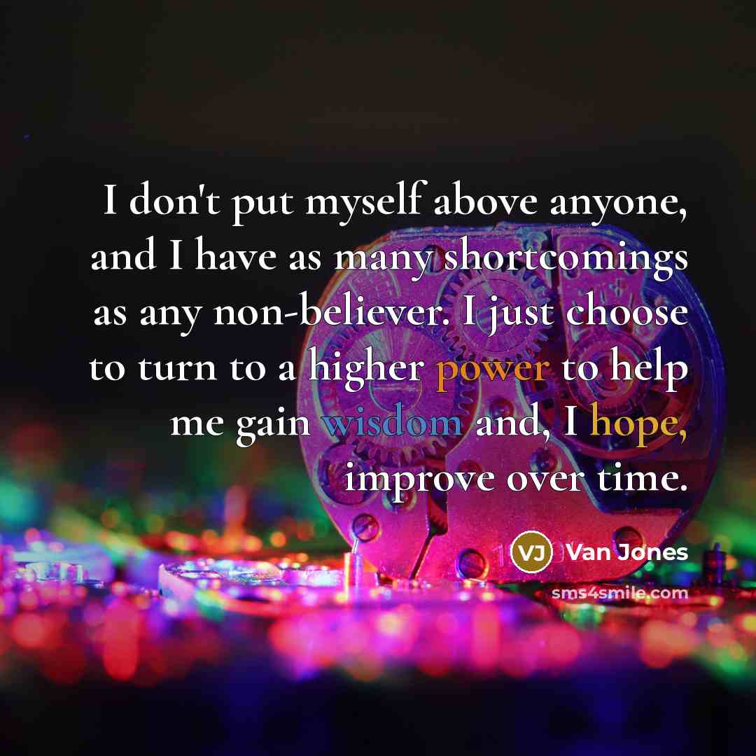 “I don't put myself above anyone, and I have as…” quote by Van Jones