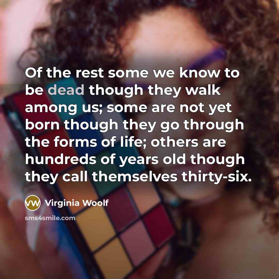 “Of the rest some we know to be dead though…” quote by Virginia Woolf