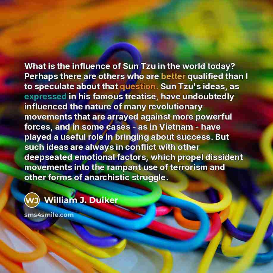 “What is the influence of Sun Tzu in the world…” quote by William J. Duiker