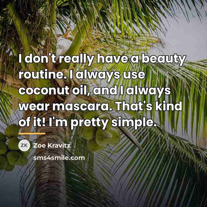 “I don't really have a beauty routine. I always use…” quote by Zoe Kravitz