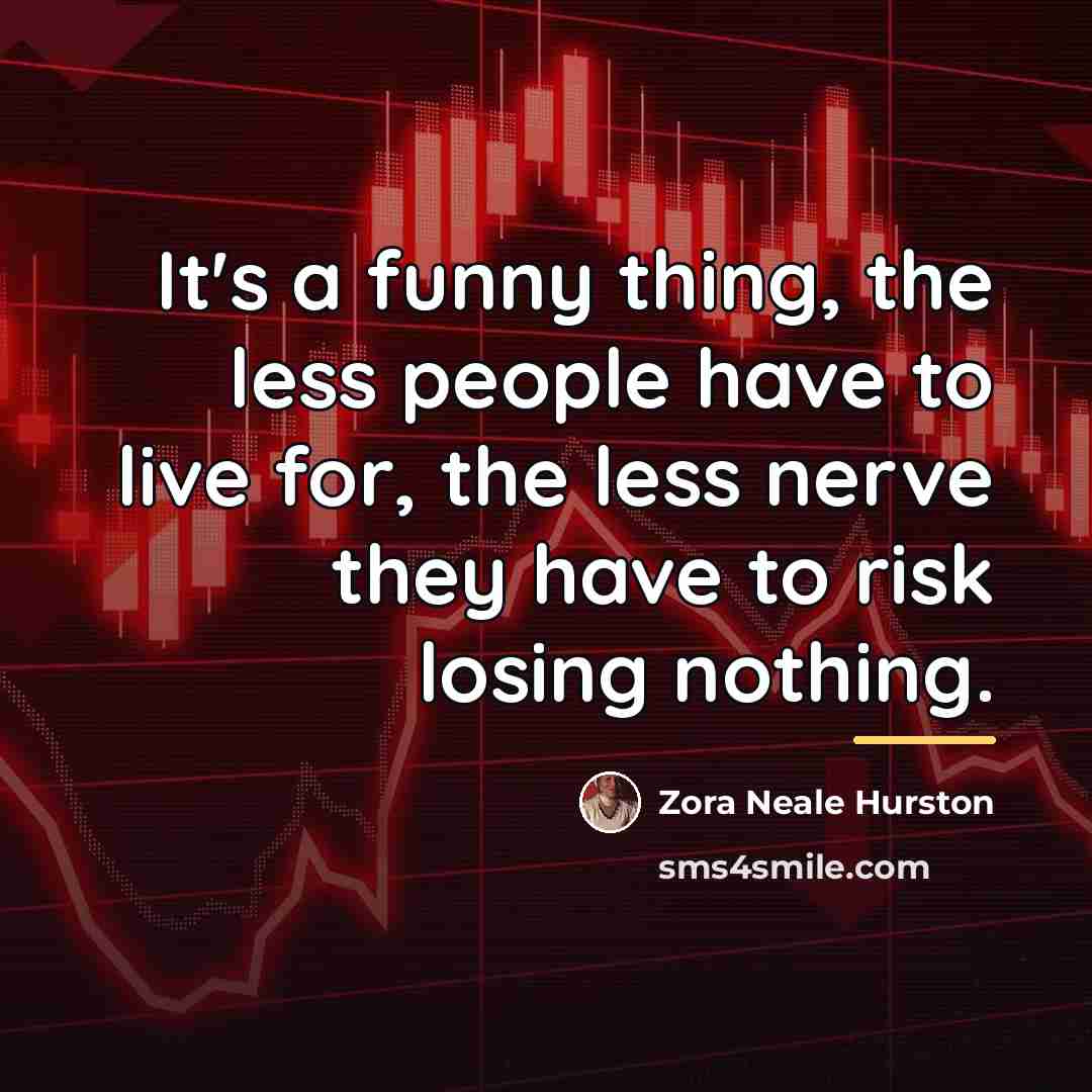 “It's a funny thing, the less people have to live…” quote by Zora Neale Hurston