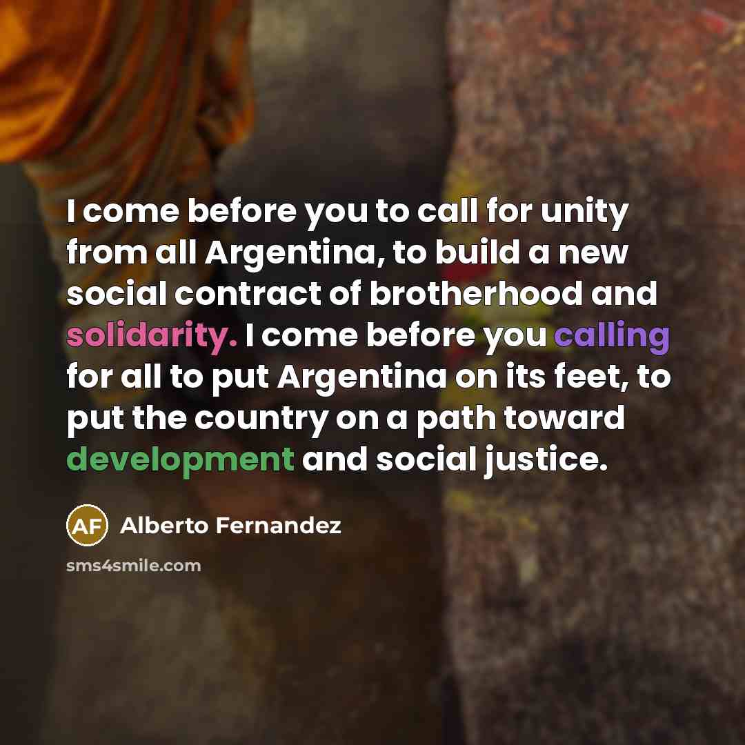 “I come before you to call for unity from all…” quote by Alberto Fernandez
