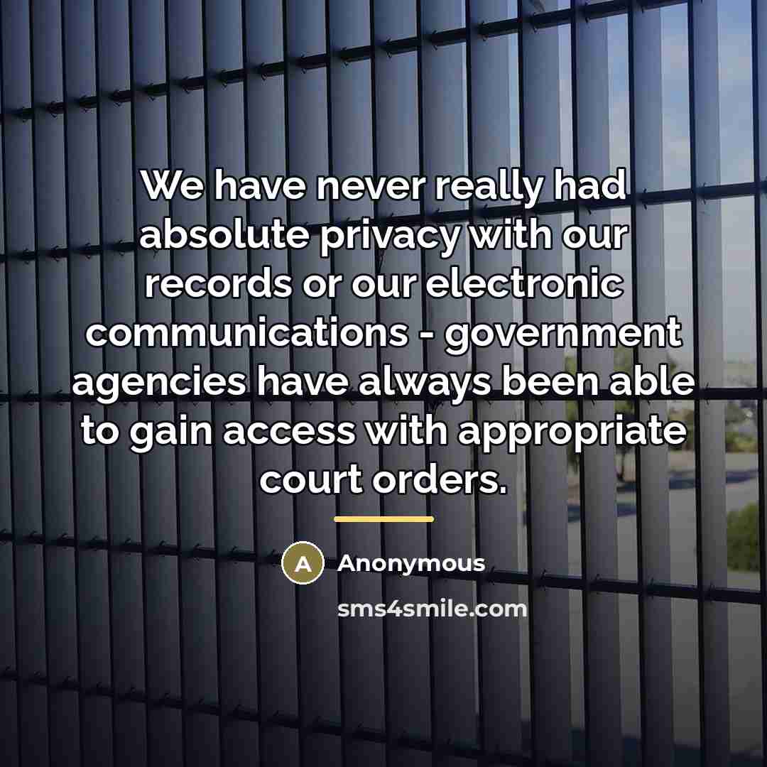 “We have never really had absolute privacy with our records…” quote by Anonymous