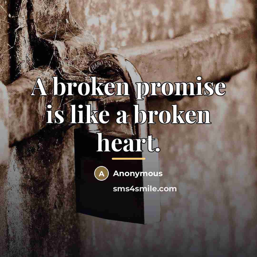 “A broken promise is like a broken heart.…” quote by Anonymous