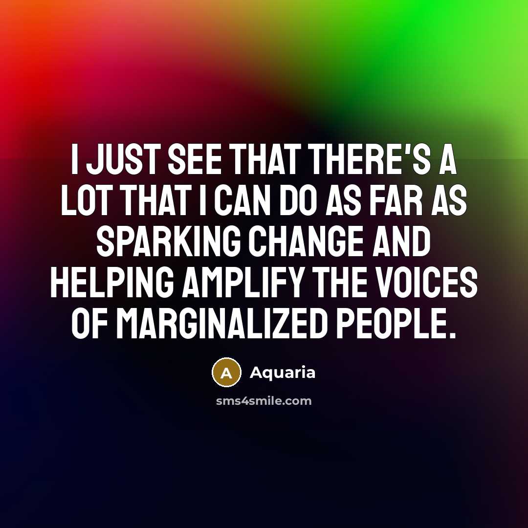 “I just see that there's a lot that I can…” quote by Aquaria