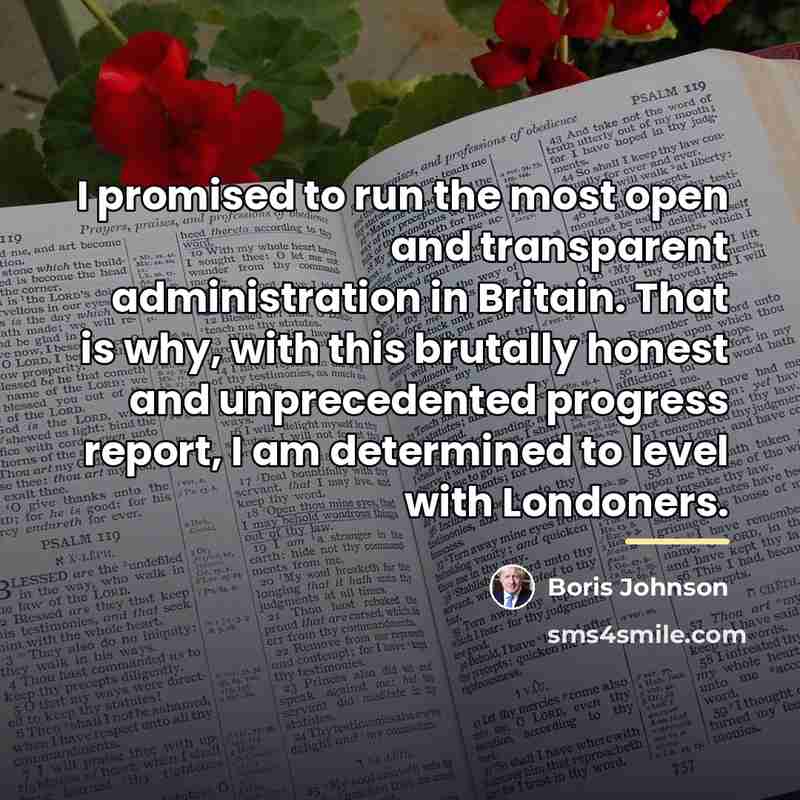 “I promised to run the most open and transparent administration…” quote by Boris Johnson