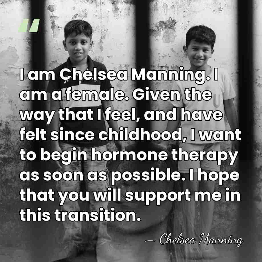 I am Chelsea Manning. I am a female. Given the way that&hellip; - Chelsea Manning