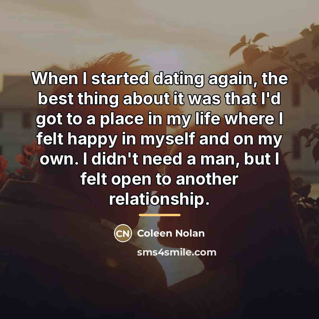 “When I started dating again, the best thing about it…” quote by Coleen Nolan
