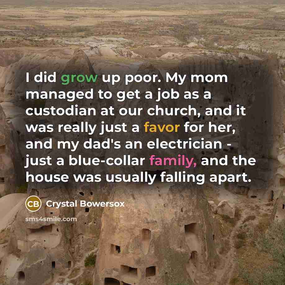 “I did grow up poor. My mom managed to get…” quote by Crystal Bowersox