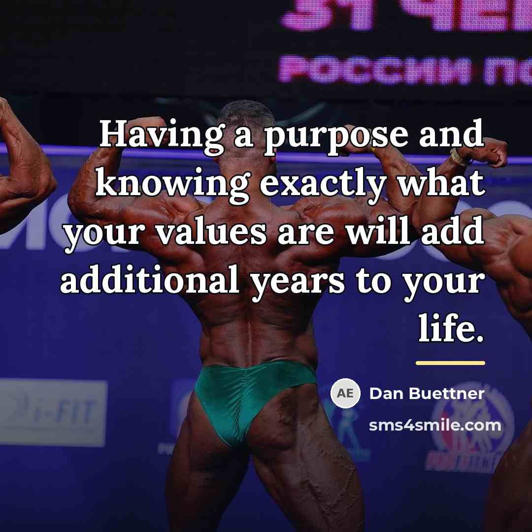 “Having a purpose and knowing exactly what your values are…” quote by Dan Buettner