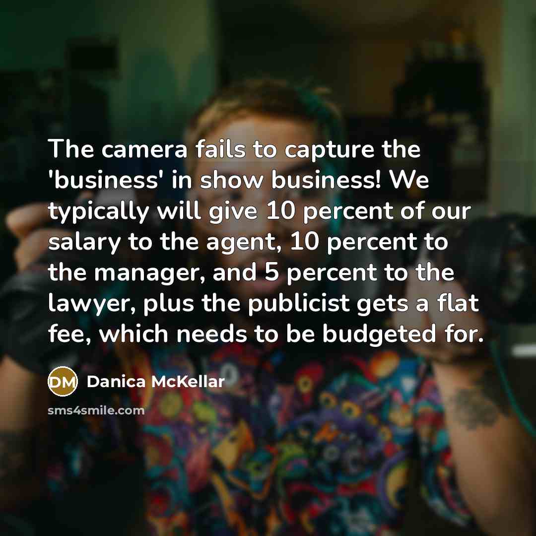 “The camera fails to capture the 'business' in show business!…” quote by Danica McKellar