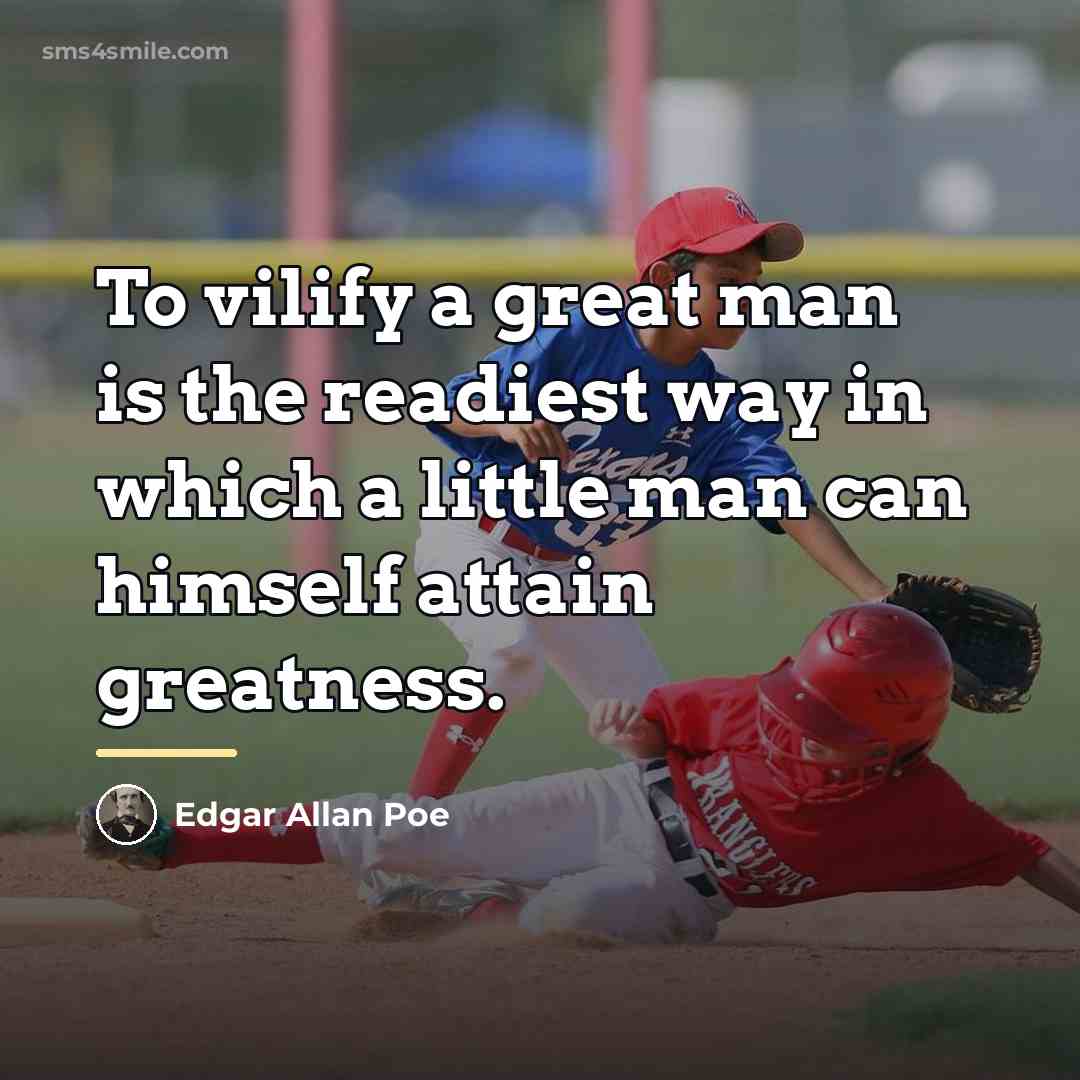 “To vilify a great man is the readiest way in…” quote by Edgar Allan Poe