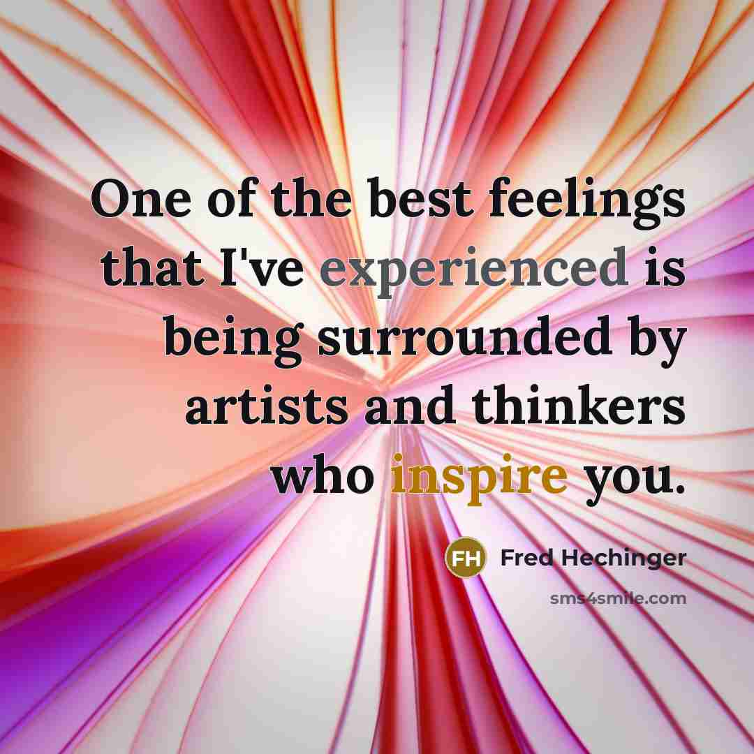 “One of the best feelings that I've experienced is being…” quote by Fred Hechinger