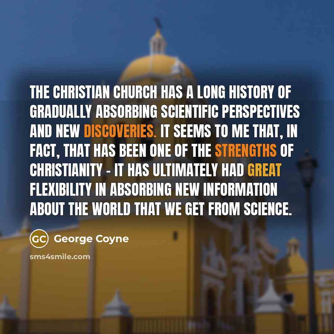 “The Christian church has a long history of gradually absorbing…” quote by George Coyne