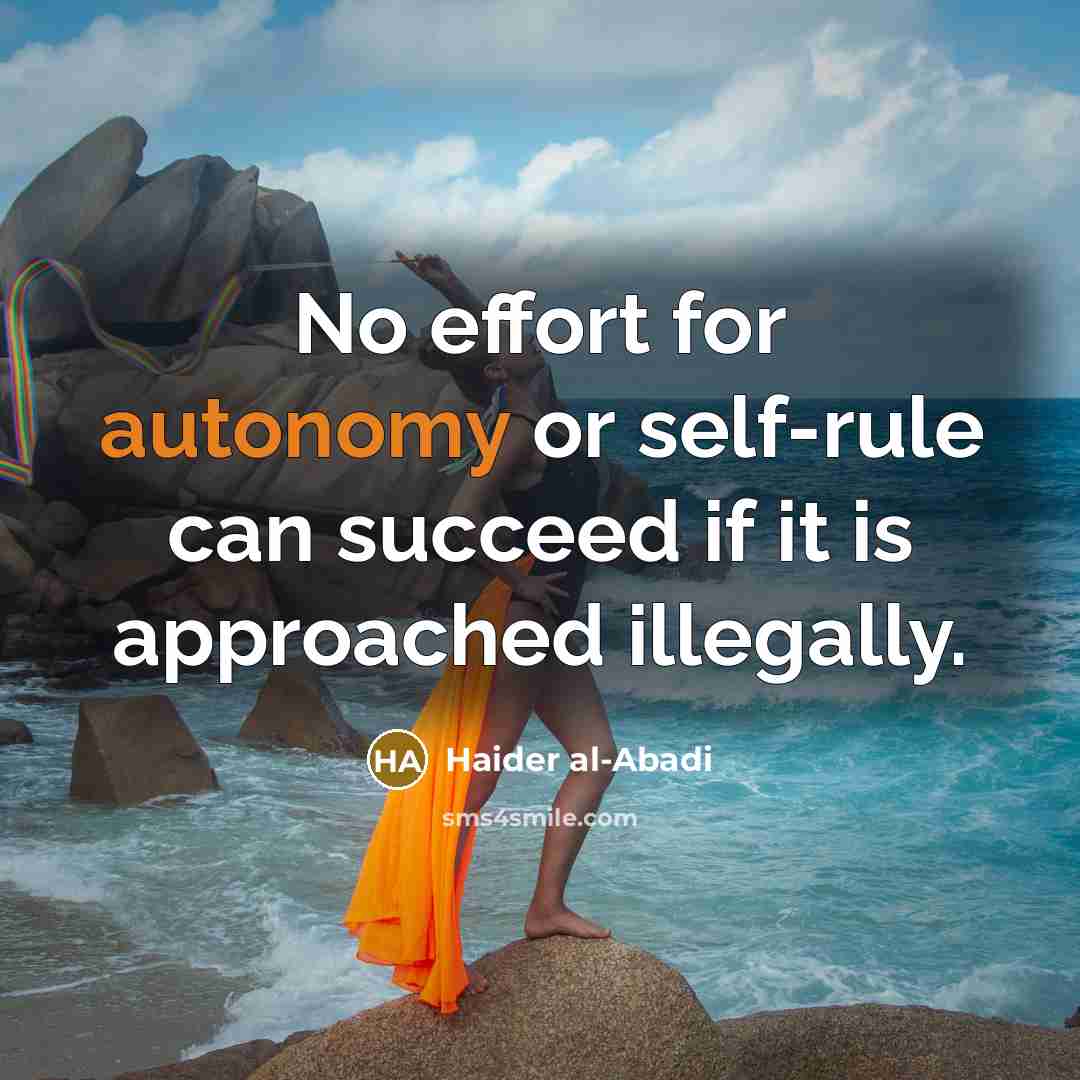 “No effort for autonomy or self-rule can succeed if it…” quote by Haider al-Abadi