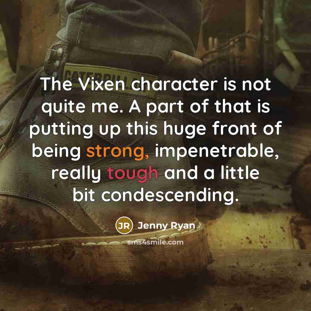 “The Vixen character is not quite me. A part of…” quote by Jenny Ryan