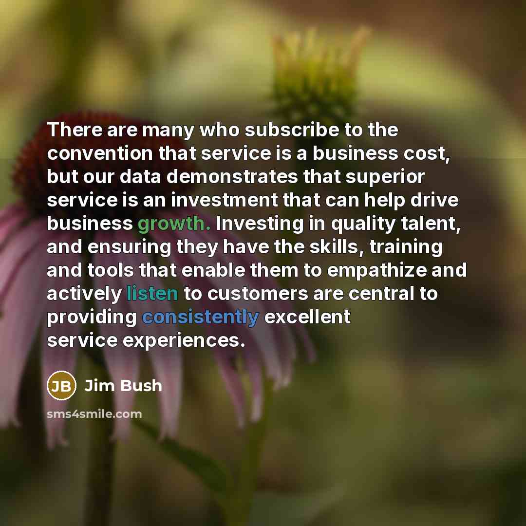 “There are many who subscribe to the convention that service…” quote by Jim Bush