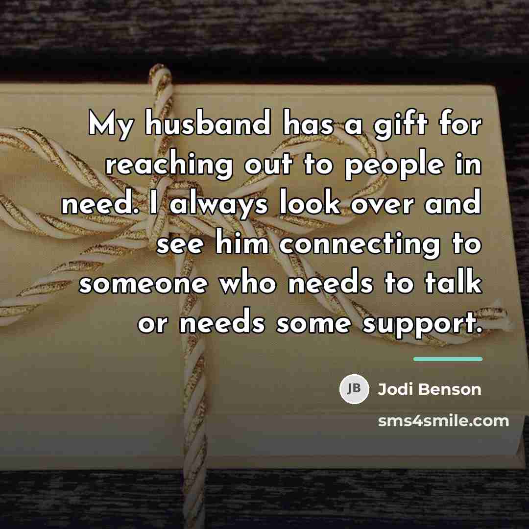 “My husband has a gift for reaching out to people…” quote by Jodi Benson