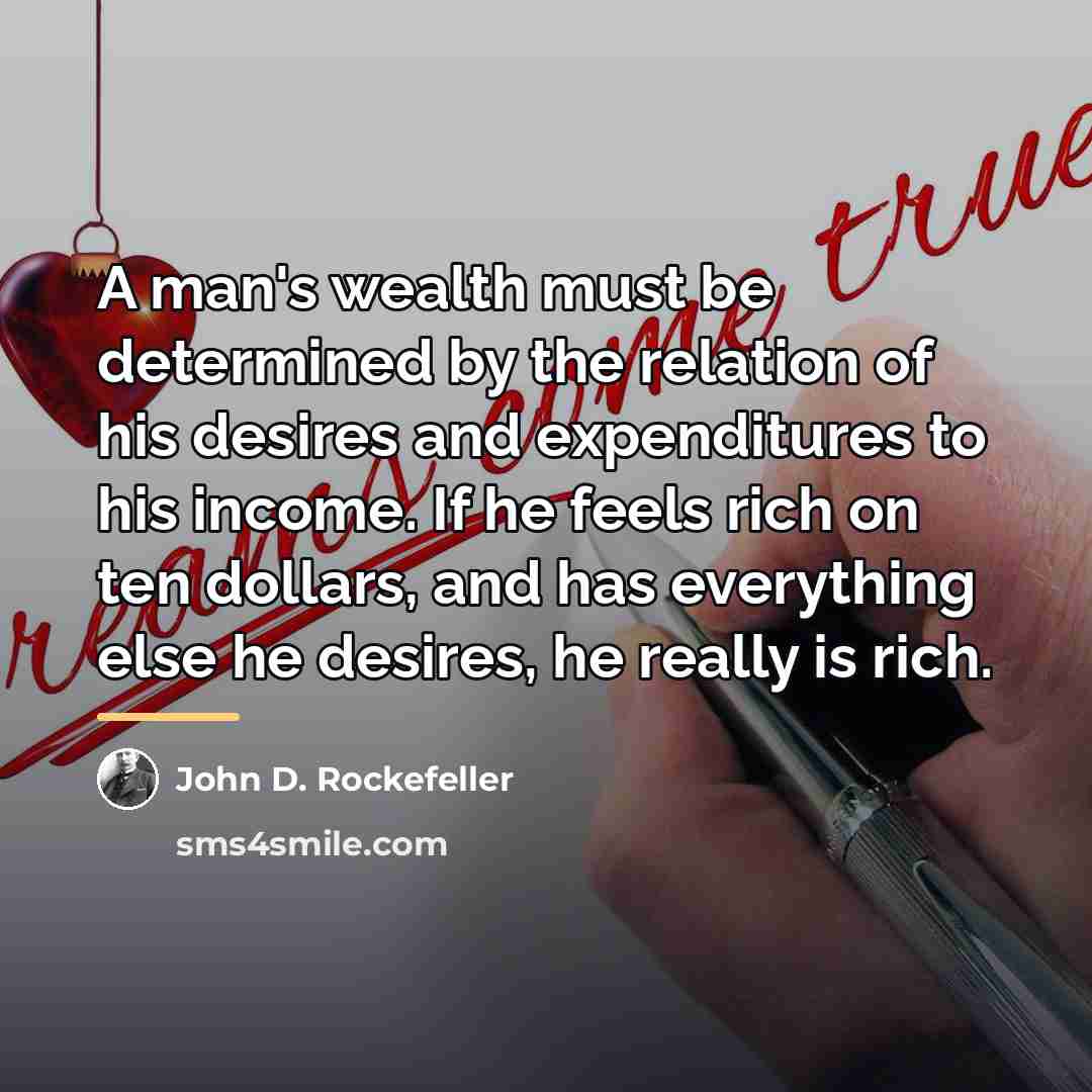 “A man's wealth must be determined by the relation of…” quote by John D. Rockefeller