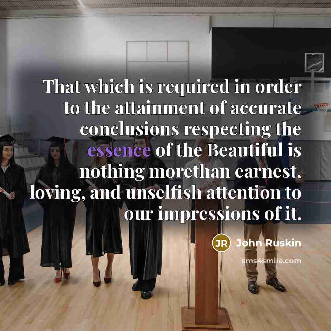 “That which is required in order to the attainment of…” quote by John Ruskin
