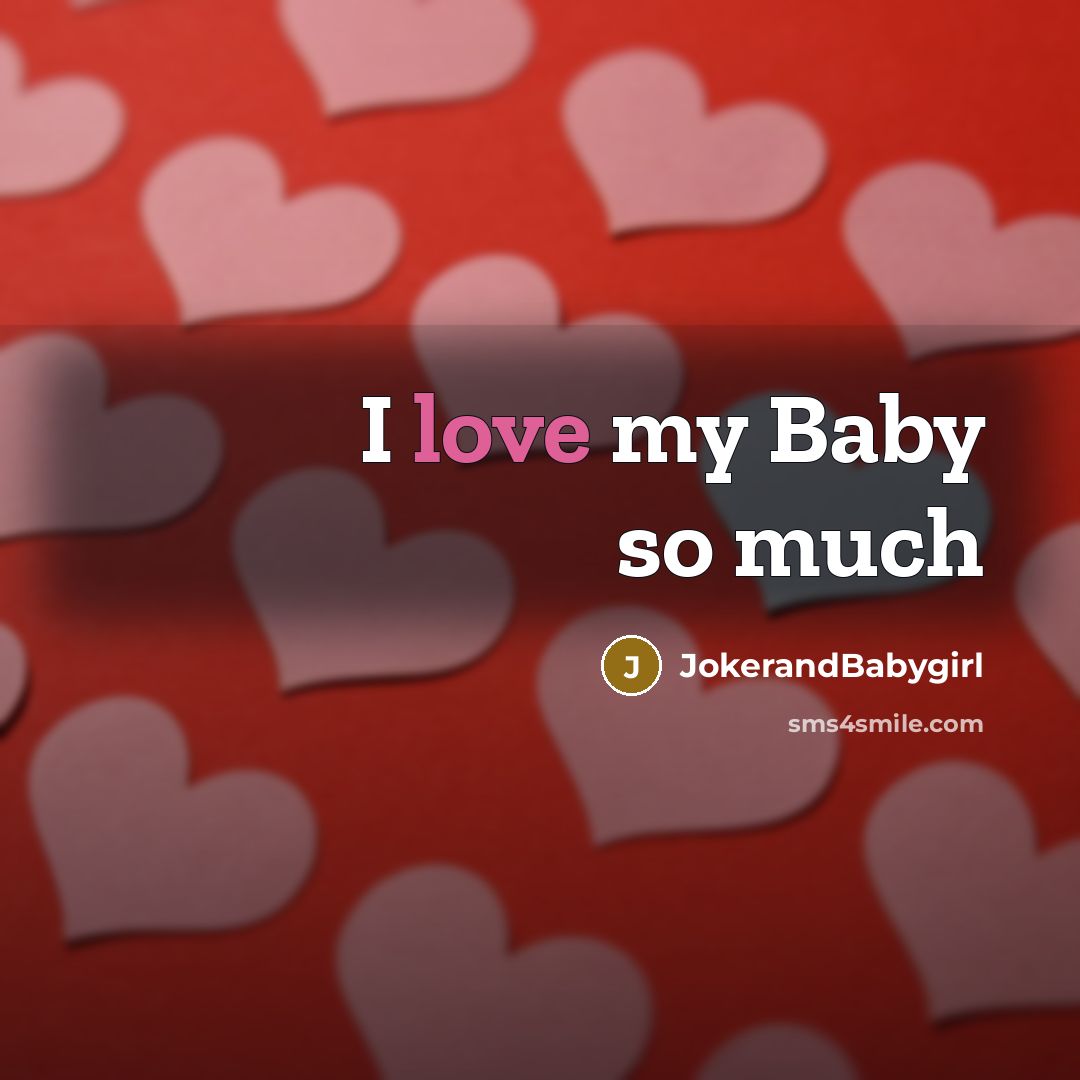 “I love my Baby so much” quote by JokerandBabygirl