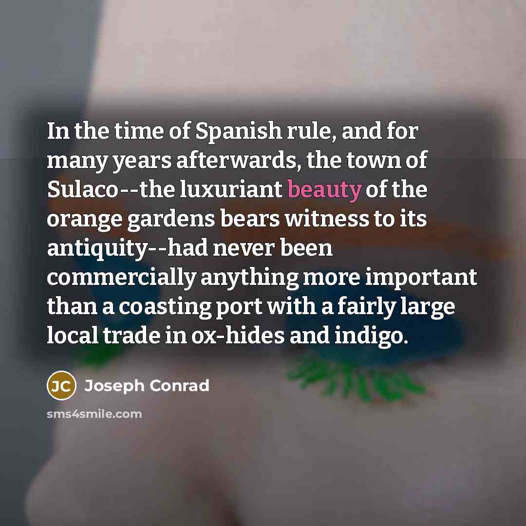 “In the time of Spanish rule, and for many years…” quote by Joseph Conrad