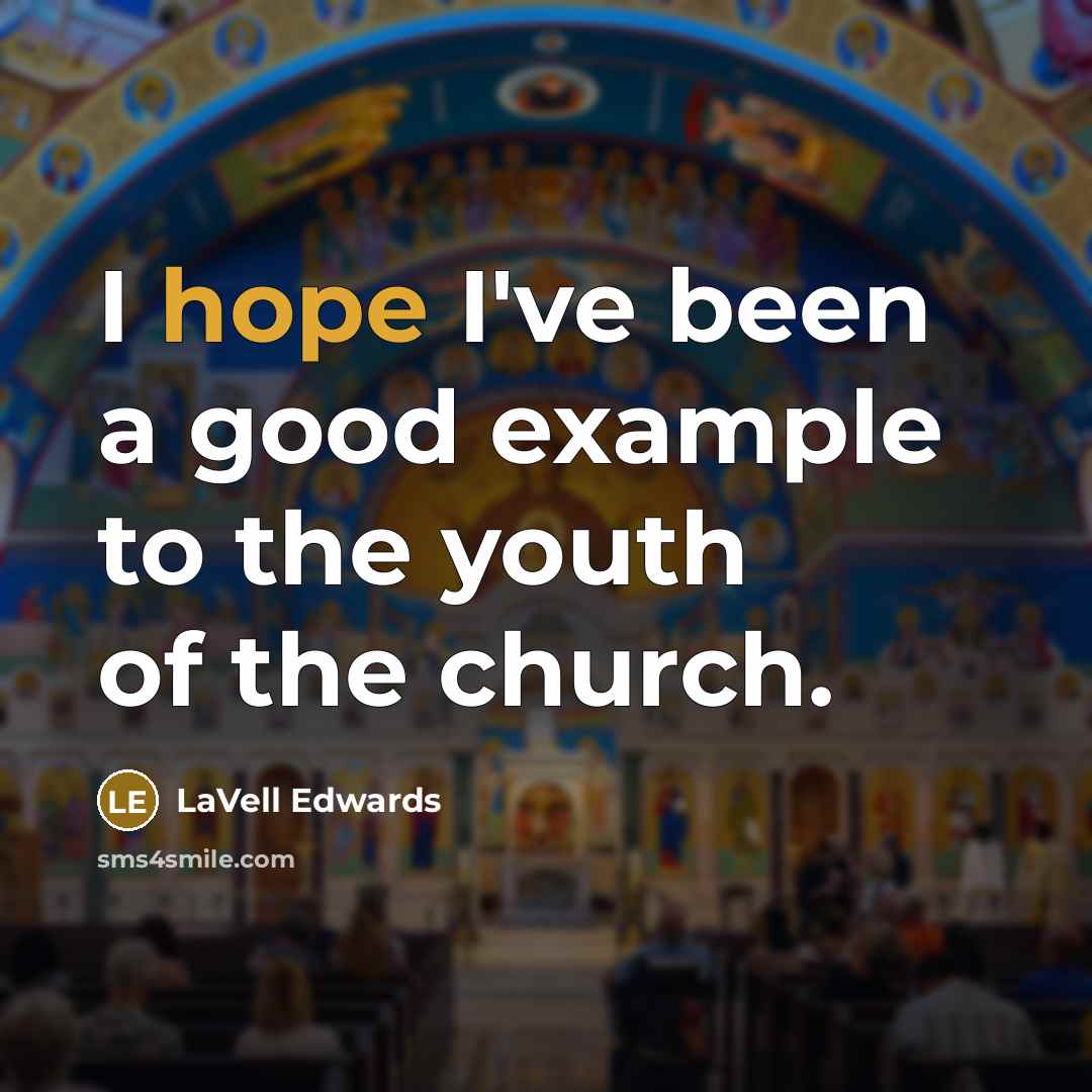 “I hope I've been a good example to the youth…” quote by LaVell Edwards