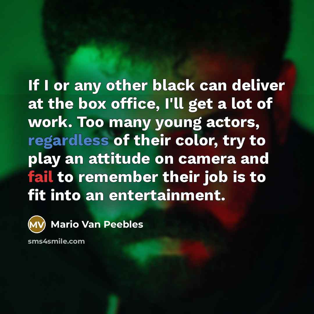 “If I or any other black can deliver at the…” quote by Mario Van Peebles