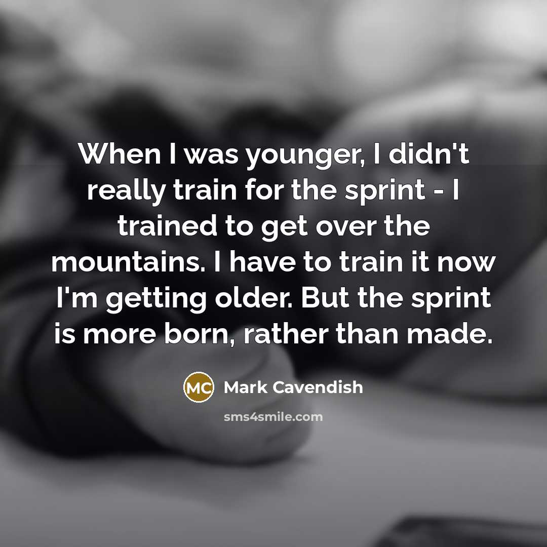 “When I was younger, I didn't really train for the…” quote by Mark Cavendish