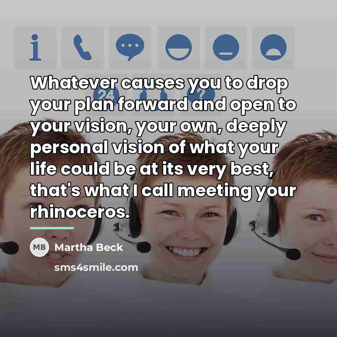 “Whatever causes you to drop your plan forward and open…” quote by Martha Beck