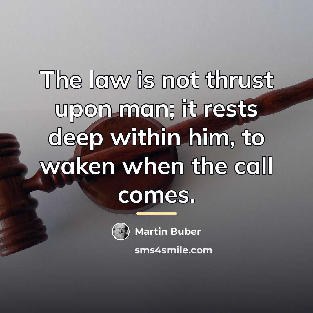 “The law is not thrust upon man; it rests deep…” quote by Martin Buber