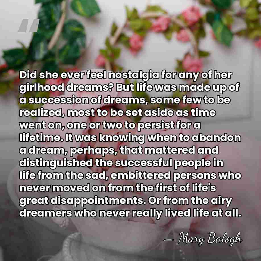 Did she ever feel nostalgia for any of her girlhood dreams? But&hellip; - Mary Balogh